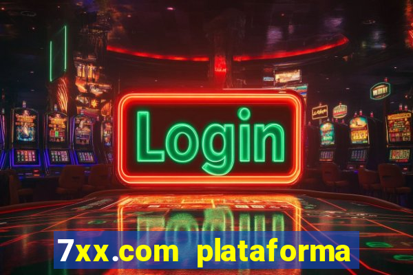 7xx.com plataforma de jogos